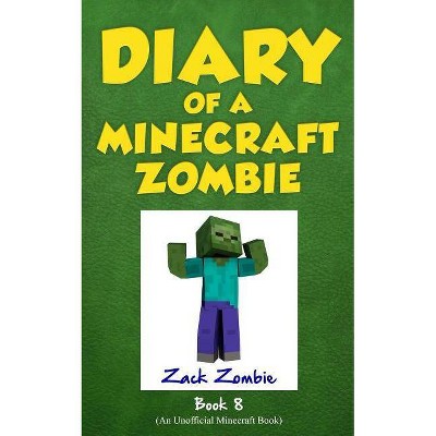 Diary of a Minecraft Zombie Book 8 - by  Zack Zombie (Paperback)