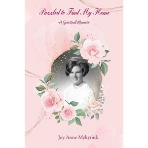 Puzzled to Find My Home - by  Joy Anne Mykytiuk (Paperback) - 1 of 1