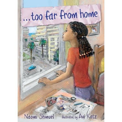 Too Far from Home - by  Naomi Shmuel (Hardcover)