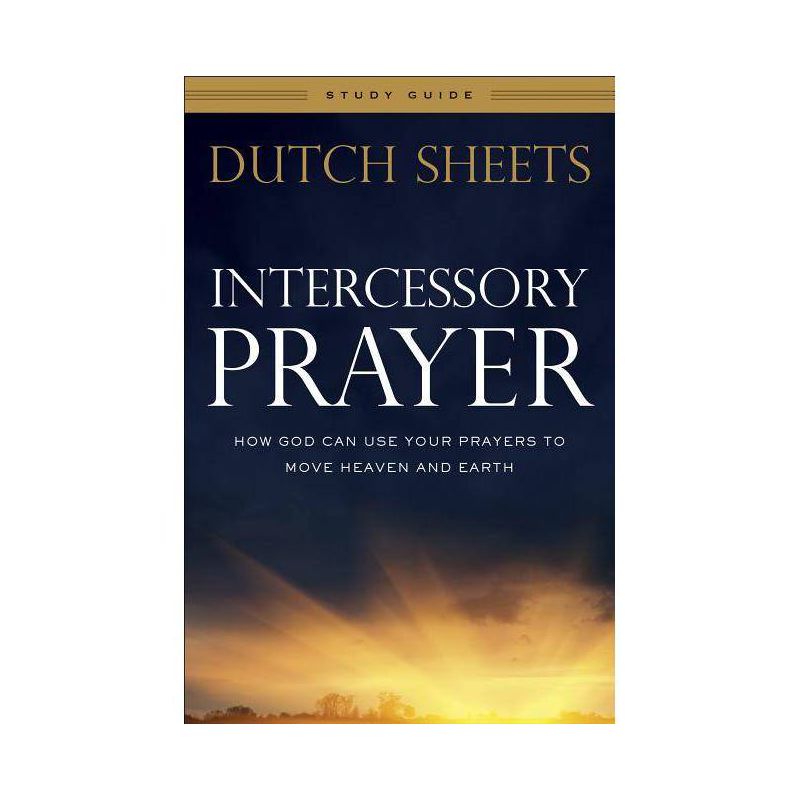Intercessory Prayer Study Guide - by  Dutch Sheets (Paperback), 1 of 2