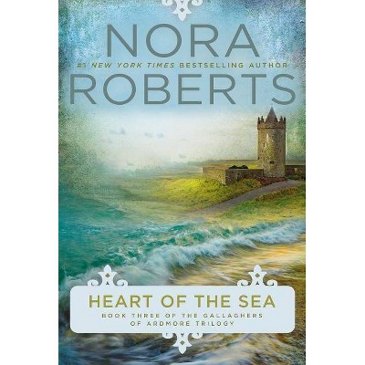 Heart of the Sea - (Gallaghers of Ardmore Trilogy) by  Nora Roberts (Paperback)