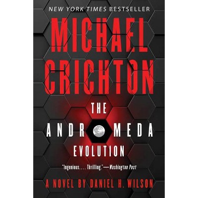 The Andromeda Evolution - by  Michael Crichton & Daniel H Wilson (Paperback)