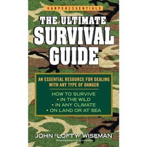The Ultimate Survival Guide - by  John 'Lofty' Wiseman (Paperback) - 1 of 1