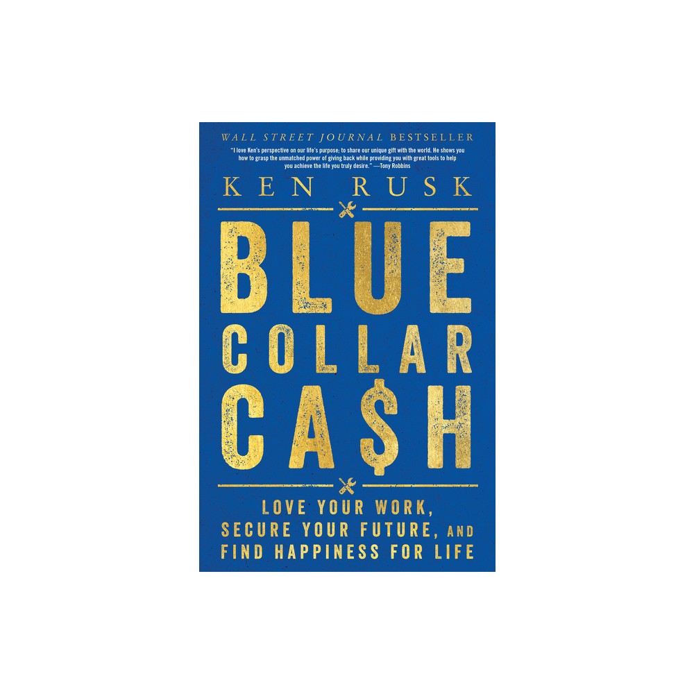 ISBN 9780062989604 product image for Blue-Collar Cash - by Ken Rusk (Hardcover) | upcitemdb.com