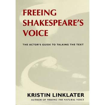 Freeing Shakespeare's Voice - by  Kristin Linklater (Paperback)