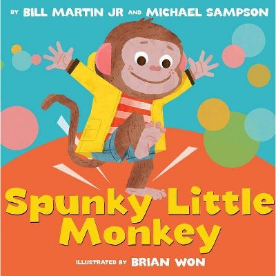 Spunky Little Monkey - by  Bill Martin Jr & Michael Sampson (Hardcover)