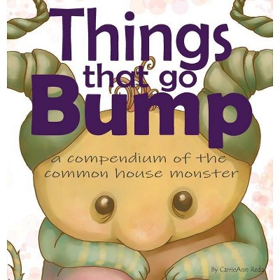 Things That Go Bump - by  Carrieann Reda (Hardcover)