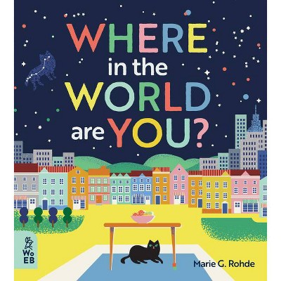 Where In The World Are You? - By Marie G Rohde (hardcover) : Target