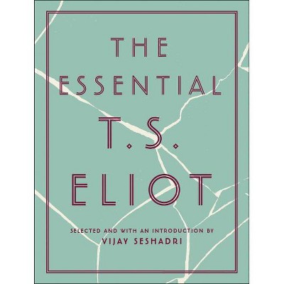 The Essential T.S. Eliot - by  T S Eliot (Hardcover)