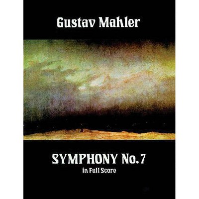 Symphony No. 7 in Full Score - (Dover Music Scores) by  Gustav Mahler (Paperback)