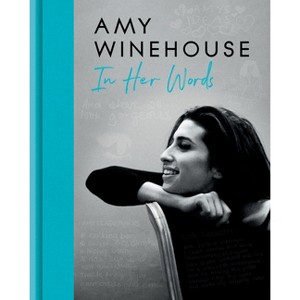 Amy Winehouse: In Her Words - by Amy Winehouse (Hardcover) - 1 of 1