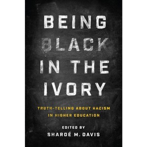 Being Black in the Ivory - by Shardé M Davis - 1 of 1