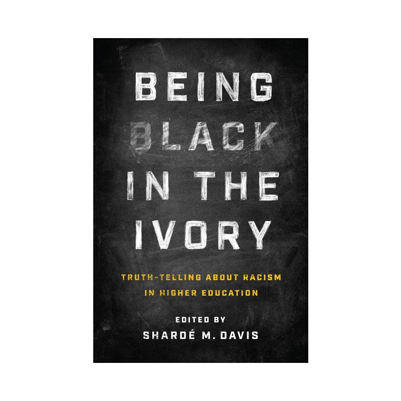 Being Black in the Ivory - by Shardé M Davis, 1 of 2