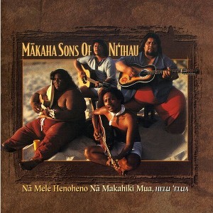 Makaha Sons of Ni'ihau - Na Mele Henoheno Vol.2: Na Makahiki Mua-helu Elua (CD) - 1 of 1