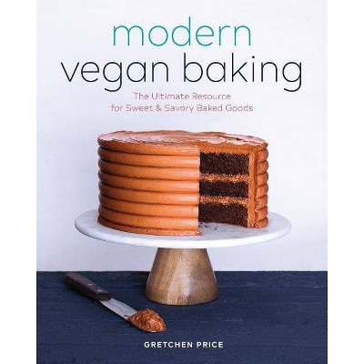 Modern Vegan Baking - by  Gretchen Price (Paperback)