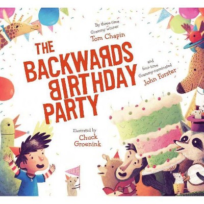 The Backwards Birthday Party - by  Tom Chapin & John Forster (Hardcover)