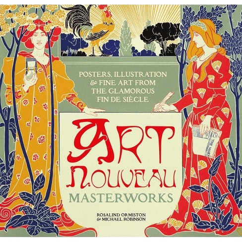 Art Nouveau - (Masterworks) by Michael Robinson & Rosalind Ormiston (Hardcover)