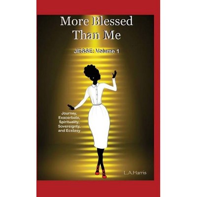 More Blessed Than Me - by  La Harris (Hardcover)