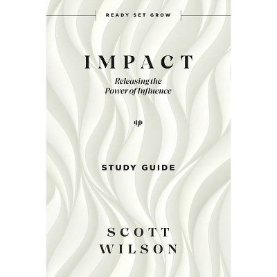 Impact - Study Guide - by  Scott Wilson (Paperback)