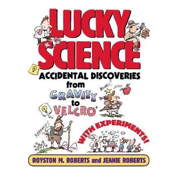 Lucky Science - by  Royston M Roberts & Jeanie Roberts (Paperback)