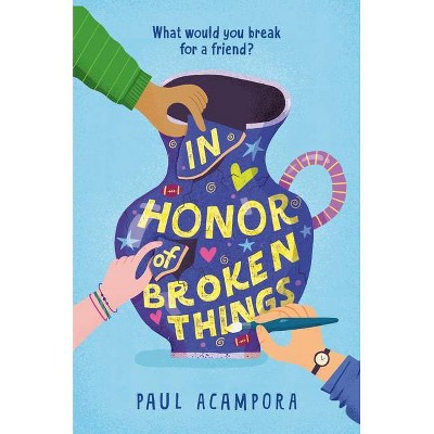 In Honor of Broken Things - by  Paul Acampora (Hardcover)