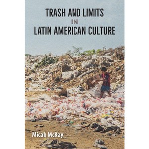 Trash and Limits in Latin American Culture - by Micah McKay - 1 of 1