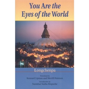 You Are the Eyes of the World - by  Longchenpa (Paperback) - 1 of 1