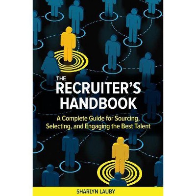 Recruiter's Handbook - by  Sharlyn Lauby (Paperback)