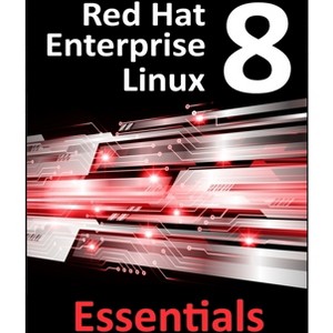 Red Hat Enterprise Linux 8 Essentials - by  Neil Smyth (Paperback) - 1 of 1