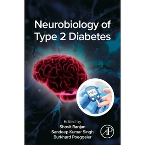 Neurobiology of Type 2 Diabetes - by  Shovit Ranjan & Sandeep Kumar Singh & Burkhard Poeggeler (Paperback) - 1 of 1