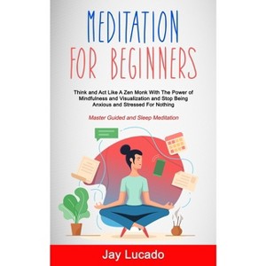 Meditation For Beginners - by  Jay Lucado (Paperback) - 1 of 1