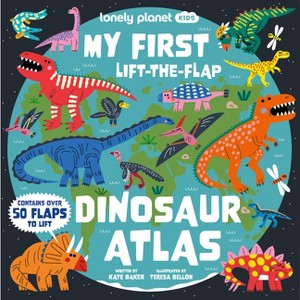 Lonely Planet Kids My First Lift-The-Flap Dinosaur Atlas - (Hardcover) - 1 of 1