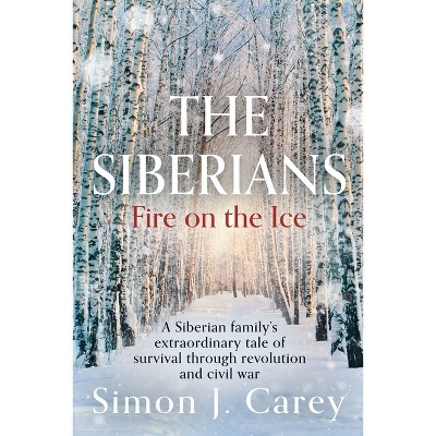 The Siberians - by  Simon J Carey (Paperback)
