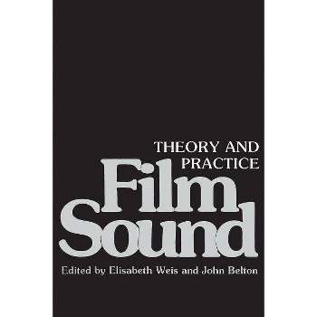 Film Sound - by  Elisabeth Weis & John Belton (Paperback)