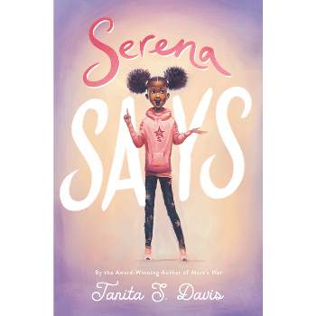Serena Says - by  Tanita S Davis (Paperback)
