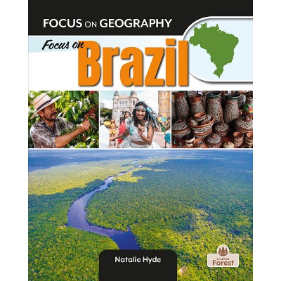 Focus On Brazil - (focus On Geography) By Natalie Hyde : Target