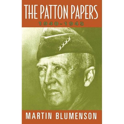 The Patton Papers - by  Martin Blumenson (Paperback)