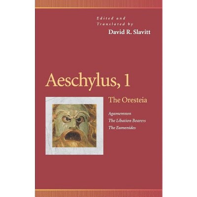 Aeschylus, 1 - (Penn Greek Drama) by  David R Slavitt (Paperback)