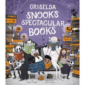 Griselda Snook's Spectacular Books - by  Barry Timms (Hardcover) - 1 of 1