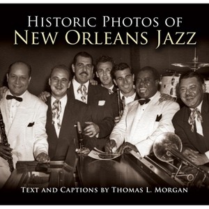 Historic Photos of New Orleans Jazz - (Hardcover) - 1 of 1