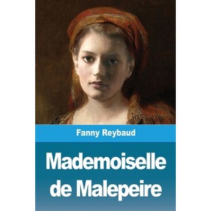 Mademoiselle de Malepeire - by  Fanny Reybaud (Paperback) - 1 of 1