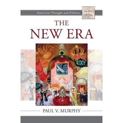 New Era - (American Thought and Culture) by  Paul V Murphy (Paperback)