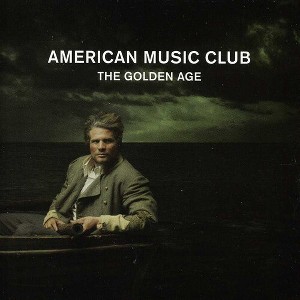 American Music Club - The Golden Age (CD) - 1 of 1