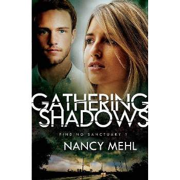 Gathering Shadows - (Finding Sanctuary) by  Nancy Mehl (Paperback)