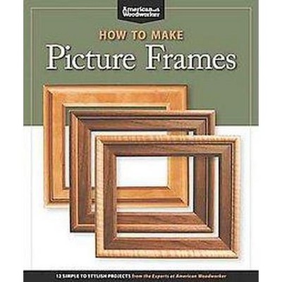  How to Make Picture Frames (Best of Aw) - (Paperback) 