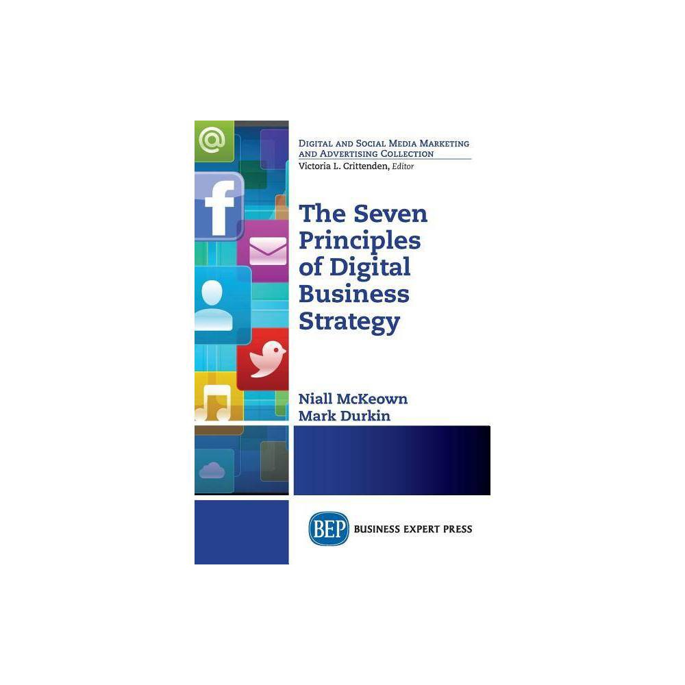 ISBN 9781631570339 product image for The Seven Principles of Digital Business Strategy - by Niall McKeown & Mark Durk | upcitemdb.com
