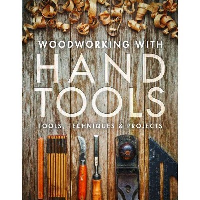 Woodworking with Hand Tools - by  Editors of Fine Woodworking (Paperback)