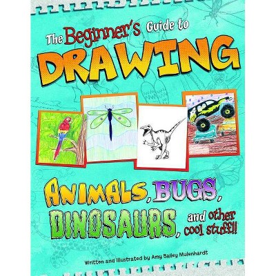 The Beginner's Guide to Drawing - (Sketch It!) by  Amy Bailey Muehlenhardt (Paperback)