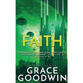 Faith - (Interstellar Brides(r) Program) by  Grace Goodwin (Paperback)
