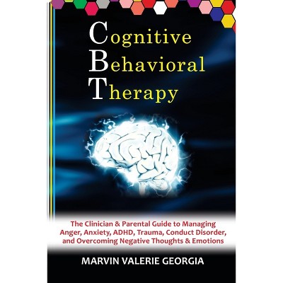 CBT - Cognitive Behavioral Therapy - (Anger Management Program) by  Marvin Valerie Georgia (Paperback)